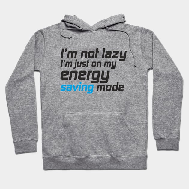 i am not lazy Hoodie by Crazy.Prints.Store